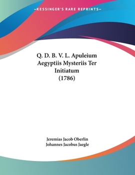 Paperback Q. D. B. V. L. Apuleium Aegyptiis Mysteriis Ter Initiatum (1786) [Latin] Book