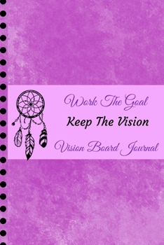 Paperback Work The Goal, Keep The Vision, Vision Board Journal: 2020 Monthly Goal Planner and Organizer Purple Watercolor Book