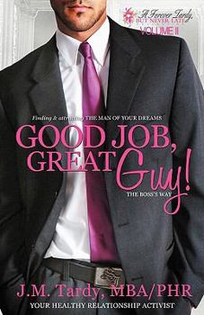 Hardcover Good Job, Great Guy: Finding & Attracting the Man of Your Dreams--the Boss's Way! Book