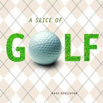 Hardcover A Slice of Golf Book