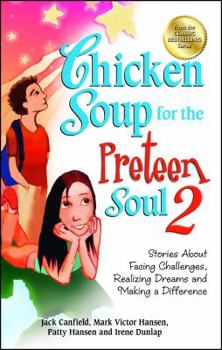 Chicken Soup for the Preteen Soul 2: Stories About Facing Challenges, Realizing Dreams and Making a Difference (Chicken Soup for the Soul (Paperback Health Communications)) - Book  of the Chicken Soup for the Preteen Soul