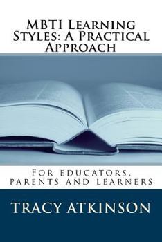 Paperback MBTI Learning Styles: A Practical Approach: For educators, parents and learners Book