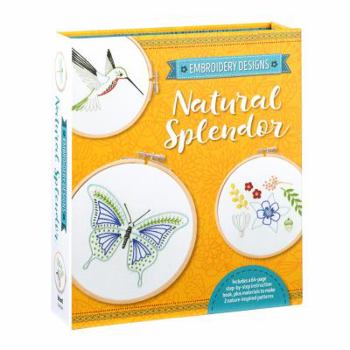 Paperback Embroidery Designs: Natural Splendor: Everything You Need to Stitch 12 Natural Designs Book