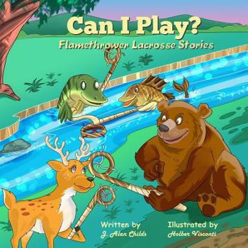 Paperback Can I Play?: Flamethrower Lacrosse Stories Book