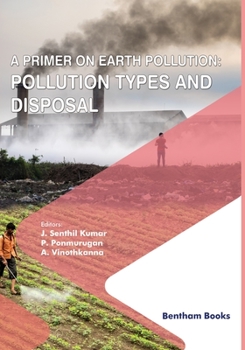 Paperback A Primer on Earth Pollution: Pollution Types and Disposal Book