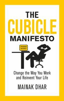 Paperback The Cubicle Manifesto: Change the Way You Work and Reinvent Your Life Book