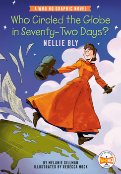 Paperback Who Circled the Globe in Seventy-Two Days? Nellie Bly: A Who HQ Graphic Novel Book
