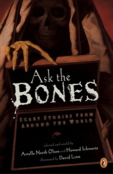 Paperback Ask the Bones: Scary Stories from Around the World Book