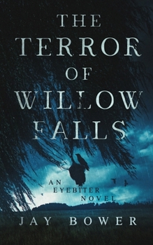Paperback The Terror of Willow Falls: An Eyebiter Novel Book