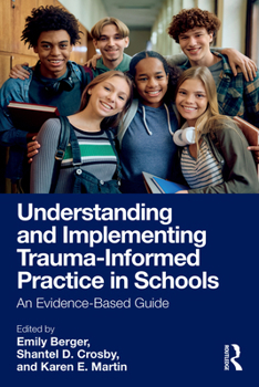 Paperback Understanding and Implementing Trauma-Informed Practice in Schools: An Evidence-Based Guide Book