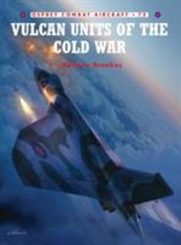 Vulcan Units of the Cold War (Combat Aircraft) - Book #72 of the Osprey Combat Aircraft