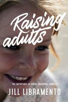 Paperback Raising Adults: The Importance of Social Emotional Learning Book