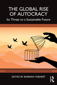 Paperback The Global Rise of Autocracy: Its Threat to a Sustainable Future Book