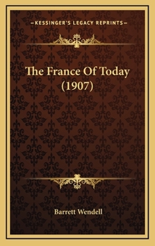 Hardcover The France of Today (1907) Book