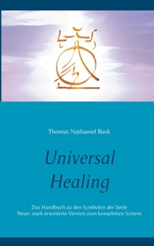 Paperback Universal Healing: Das Handbuch zu den Symbolen der Seele [German] Book