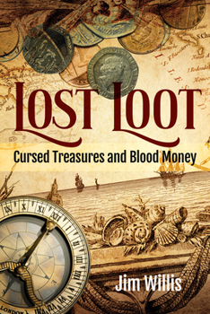 Hardcover Lost Loot: Cursed Treasures and Blood Money Book