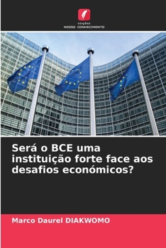 Paperback Será o BCE uma instituição forte face aos desafios económicos? [Portuguese] Book
