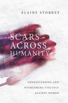 Paperback Scars Across Humanity: Understanding and Overcoming Violence Against Women Book