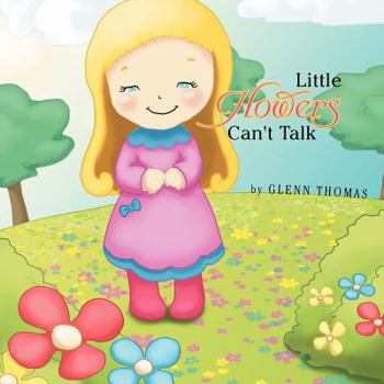 Paperback Little Flowers Can't Talk Book