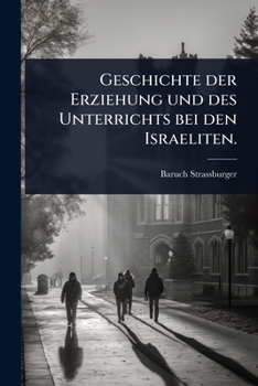 Paperback Geschichte der Erziehung und des Unterrichts bei den Israeliten. [German] Book