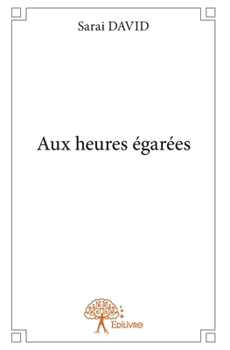 Paperback Aux heures égarées [French] Book