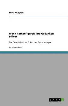 Paperback Wenn Romanfiguren ihre Gedanken öffnen: Die Gesellschaft im Fokus der Psychoanalyse [German] Book