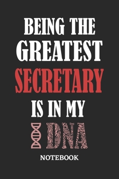 Paperback Being the Greatest Secretary is in my DNA Notebook: 6x9 inches - 110 graph paper, quad ruled, squared, grid paper pages - Greatest Passionate Office J Book