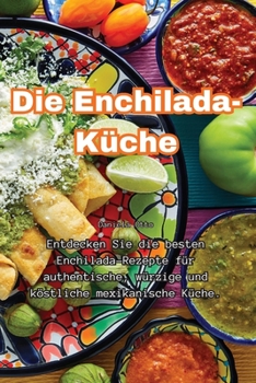 Paperback Die Enchilada-Küche [German] Book