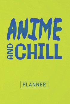 Planner: Anime & Chill 1 Year Daily Planner (12 Months) | Japanese Animation Media | 2020 - 2021 | 365 Pages for Planning | January 20 - December 20 | ... | Plan Each Day Set Goals & Get Stuff Done