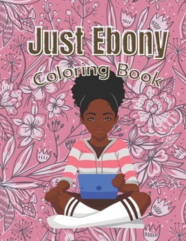 Paperback Just Ebony: Coloring Book