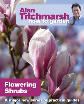 Paperback Alan Titchmarsh How to Garden: Flowering Shrubs Book