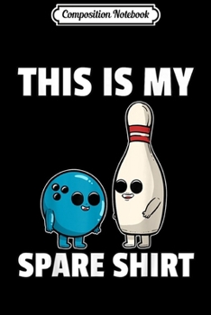 Composition Notebook: Bowling Ball Pin Men Women Kids Youth Mom Alley  Journal/Notebook Blank Lined Ruled 6x9 100 Pages