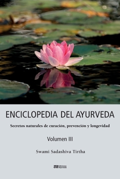 Paperback ENCICLOPEDIA DEL AYURVEDA - Volumen III: Secretos naturales de curación, prevención y longevidad [Spanish] Book