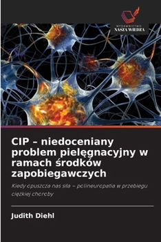 CIP - niedoceniany problem pielegnacyjny w ramach srodków zapobiegawczych