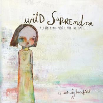 Paperback Wild Surrender: a journey into painting, poetry, and life Book