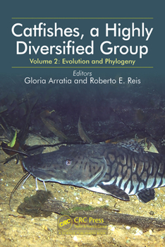 Hardcover Catfishes, a Highly Diversified Group: Volume 2: Evolution and Phylogeny Book