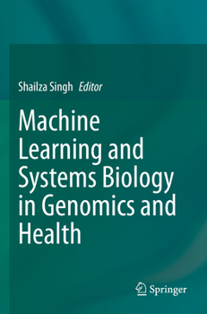Paperback Machine Learning and Systems Biology in Genomics and Health Book