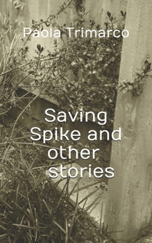 Paperback Saving Spike and Other Stories Book