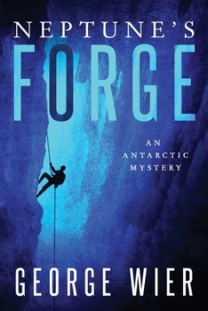 Paperback Neptune's Forge: An Antarctic Mystery Book