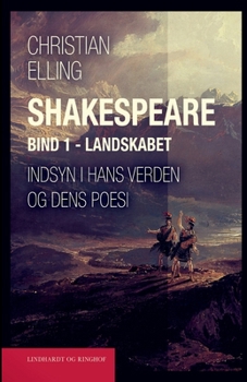 Paperback Shakespeare. Indsyn i hans verden og dens poesi. Bind 1. Landskabet [Danish] Book