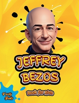 Paperback Jeffrey Bezos Book for Kids: The ultimate biography of the founder of Amazon Jeffrey Bezos, with colored pages and pictures, Ages (8-12) [Large Print] Book