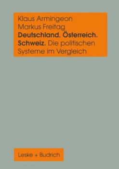 Paperback Deutschland, Österreich Und Die Schweiz. Die Politischen Systeme Im Vergleich: Ein Sozialwissenschaftliches Datenhandbuch [German] Book