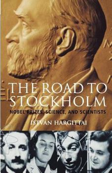 Paperback The Road to Stockholm. Nobel Prizes, Science, and Scientists Book