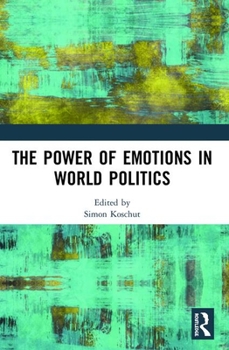 Paperback The Power of Emotions in World Politics Book
