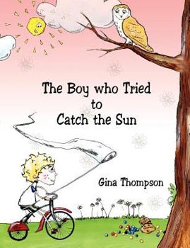 Paperback The Boy who Tried to Catch the Sun Book