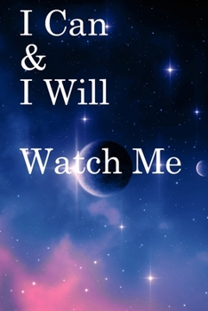 Paperback I Can & I will Watch Me: Lined Notebook / Journal Gift, 100 Pages, 6x9, Soft Cover, Matte Finish Inspirational Quotes Journal, Notebook, Diary, Book