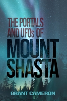 Paperback THE PORTALS AND UFOs OF MOUNT SHASTA Book