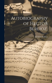 Hardcover Autobiography of Hector Berlioz, Book