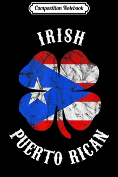 Composition Notebook: Irish Puerto Rican St Patricks Day  Journal/Notebook Blank Lined Ruled 6x9 100 Pages