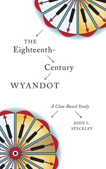 Hardcover The Eighteenth-Century Wyandot: A Clan-Based Study Book